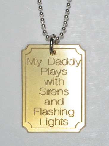 My Daddy Plays with Sirens and Flashing Lights